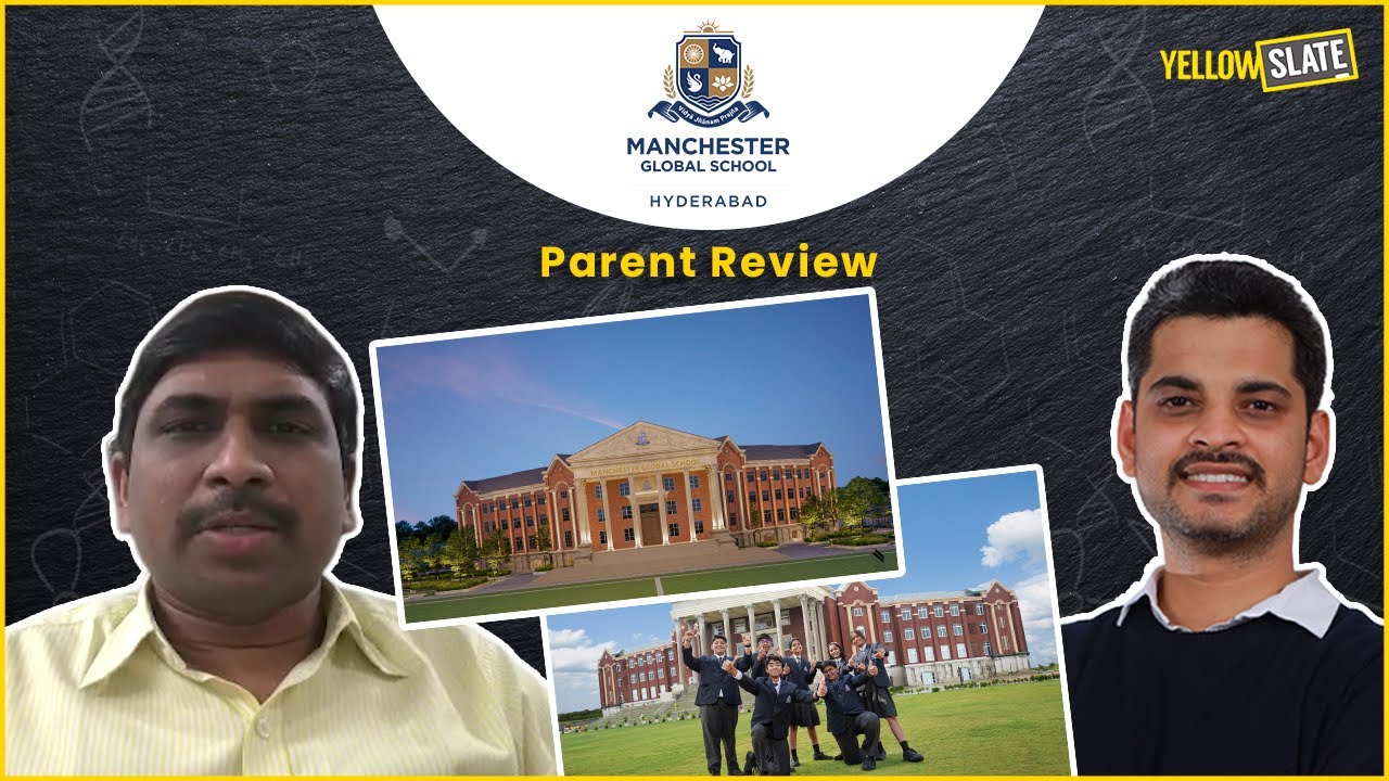 Manchester Global School, Хайдарабад | Отзыв родителей | Мнение офицера IAS | Yellow Slate