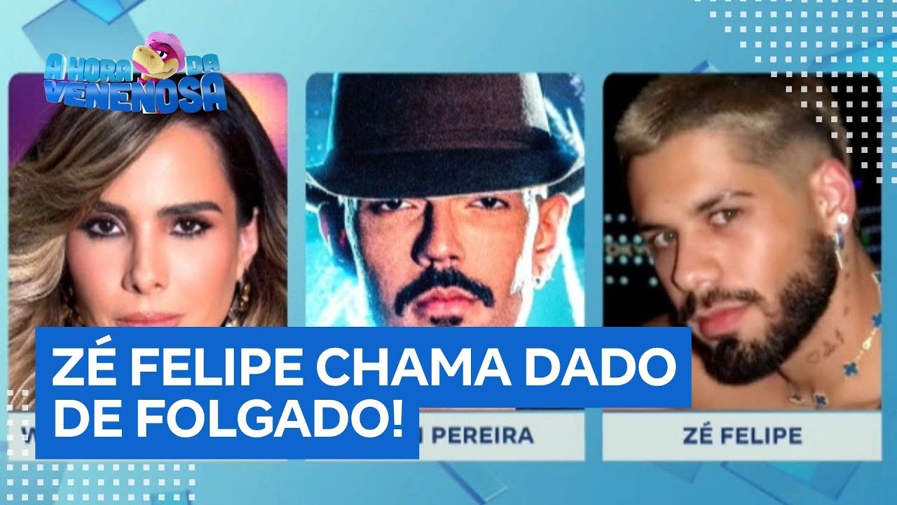 Zé Felipe chama Dado Dolabella de 'folgado' e toma partido de Luan Pereira em confusão