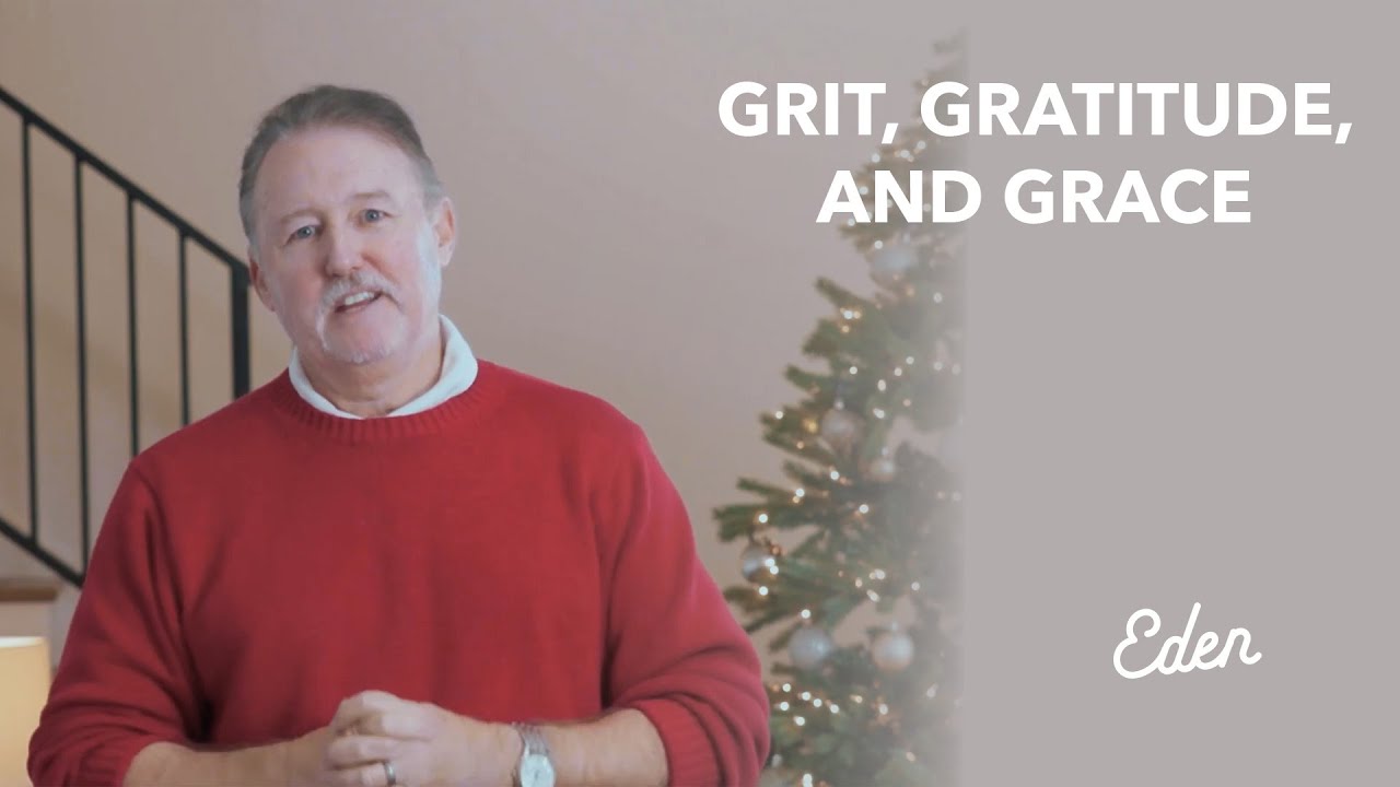 Grit, Gratitude, And Grace | EDEN Church At Home 2025
