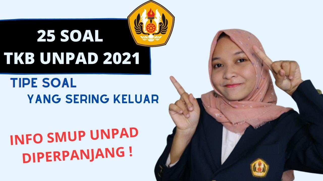 25 SOAL TKB UNPAD 2021, SMUP UNPAD 2021 DIPERPANJANG!