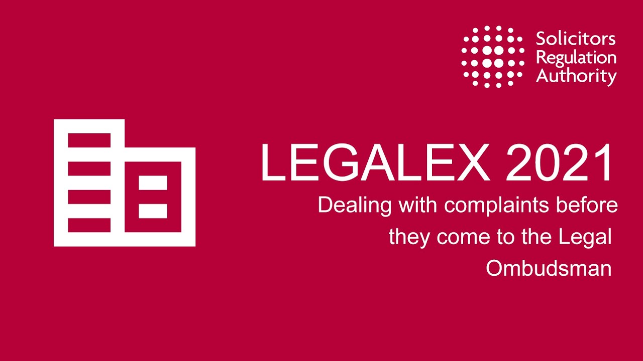 LEGALEX 2021 | Dealing with complaints before they come to the Legal Ombudsman