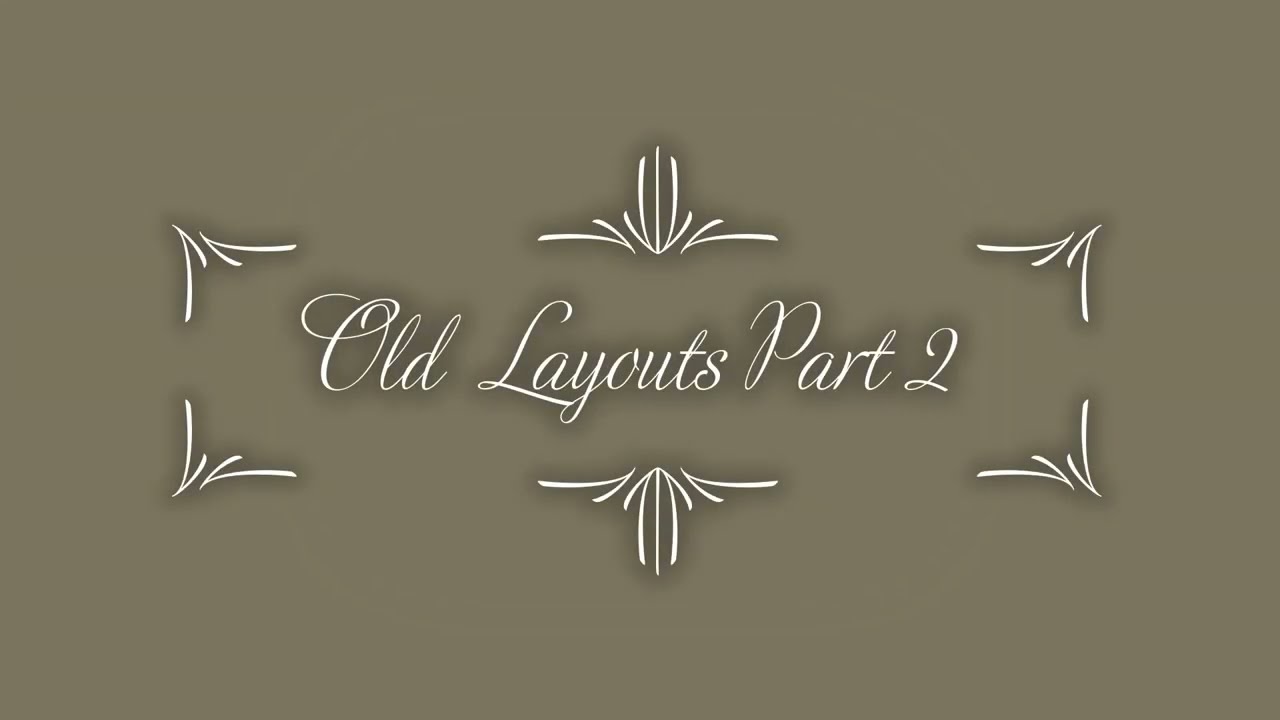 Old Layouts Part 2