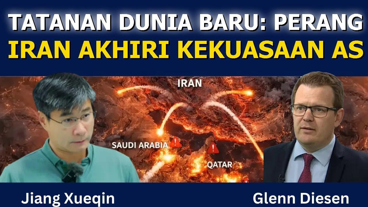Jiang Xueqin: Tatanan Dunia Baru – Perang Iran Akhiri Kekaisaran AS