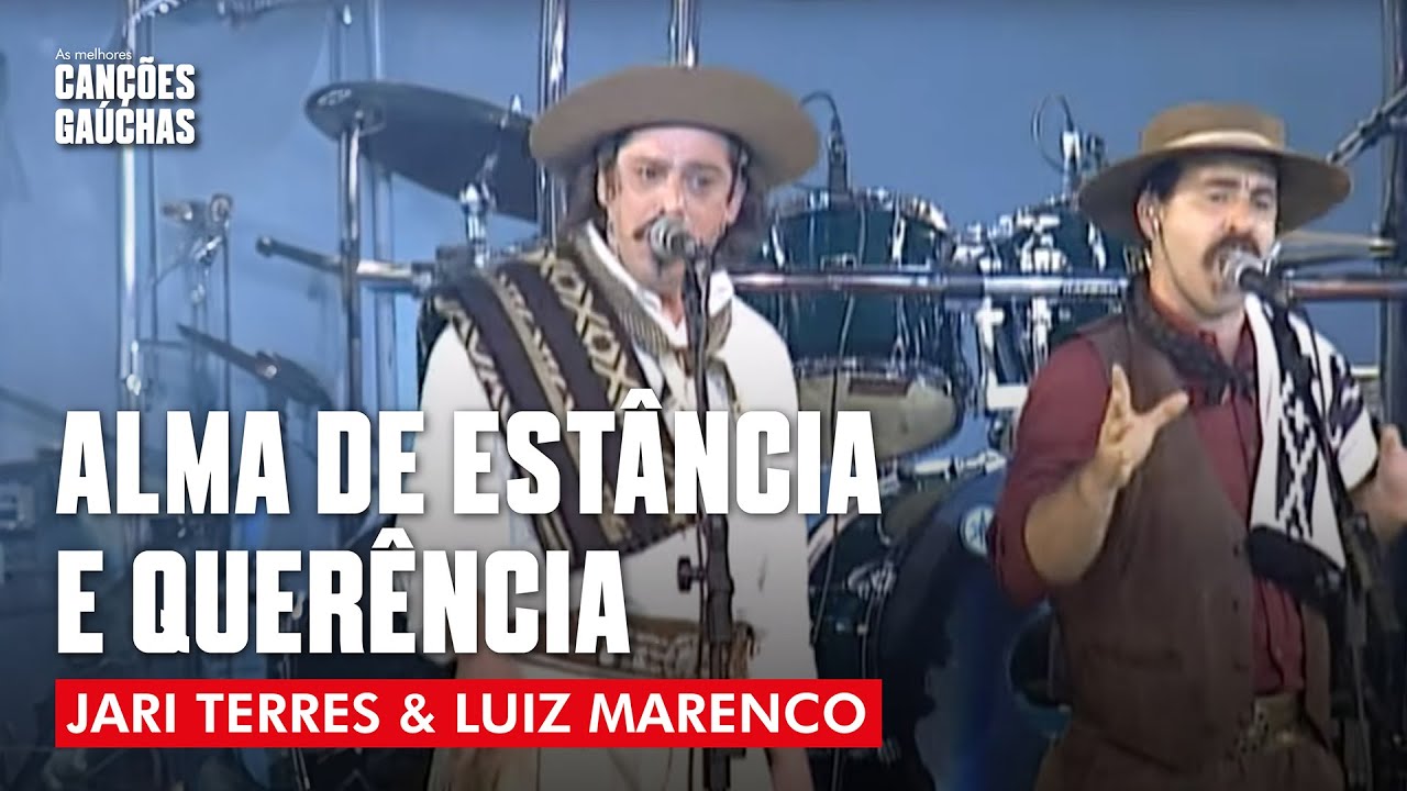 ALMA DE ESTÂNCIA E QUERÊNCIA - JARI TERRES E LUIZ MARENCO