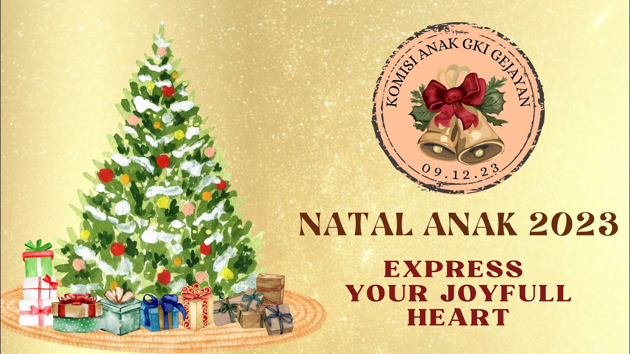 Natal Anak 2023 - Express Your Joyfull Heart | Sabtu, 9 Desember 2023