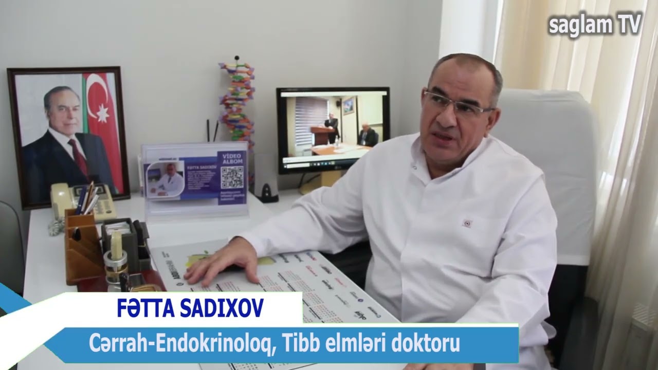 HƏKİMLƏR DOĞURDANMI SOYUQQANLIDIR ? CƏRRAH-ENDOKRİNOLOQ, T.E.D. FƏTTA SADIXOVDAN SORUŞDUQ..