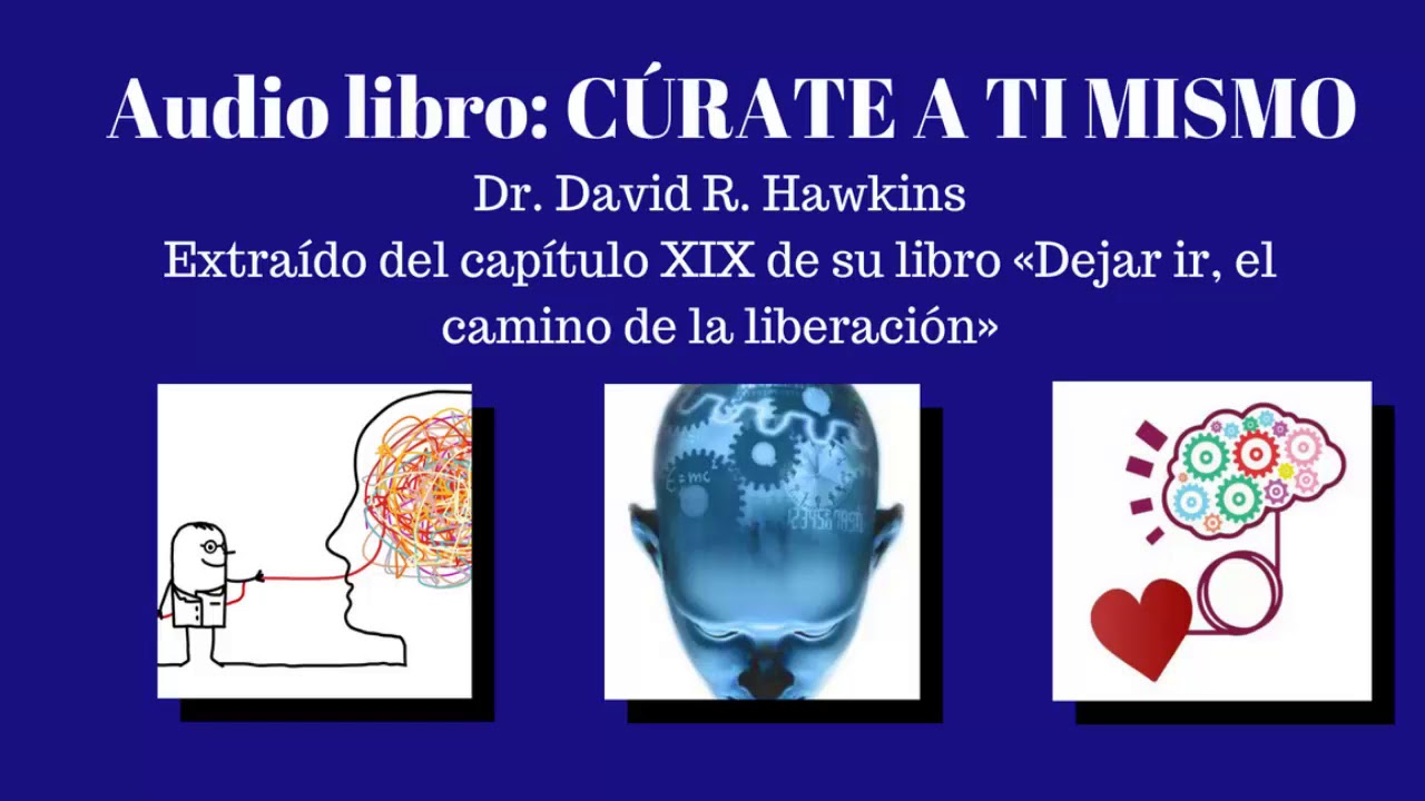 Coherencia Emocional   Curate a ti mismo   Dr  David R   Hawkins