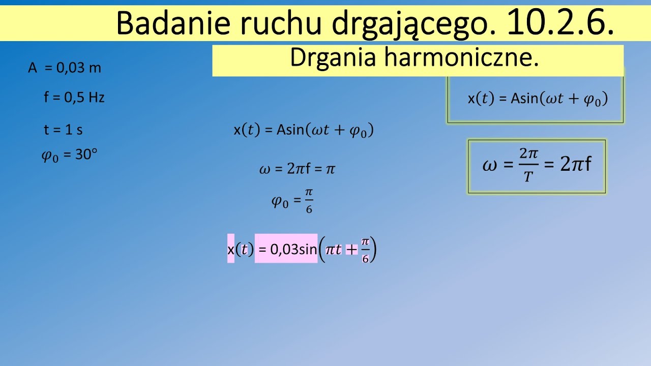 10.2.6. Napisz równanie ruchu punktu materialnego który wykonuje drgania o amplitudzie A = 0,03 m z