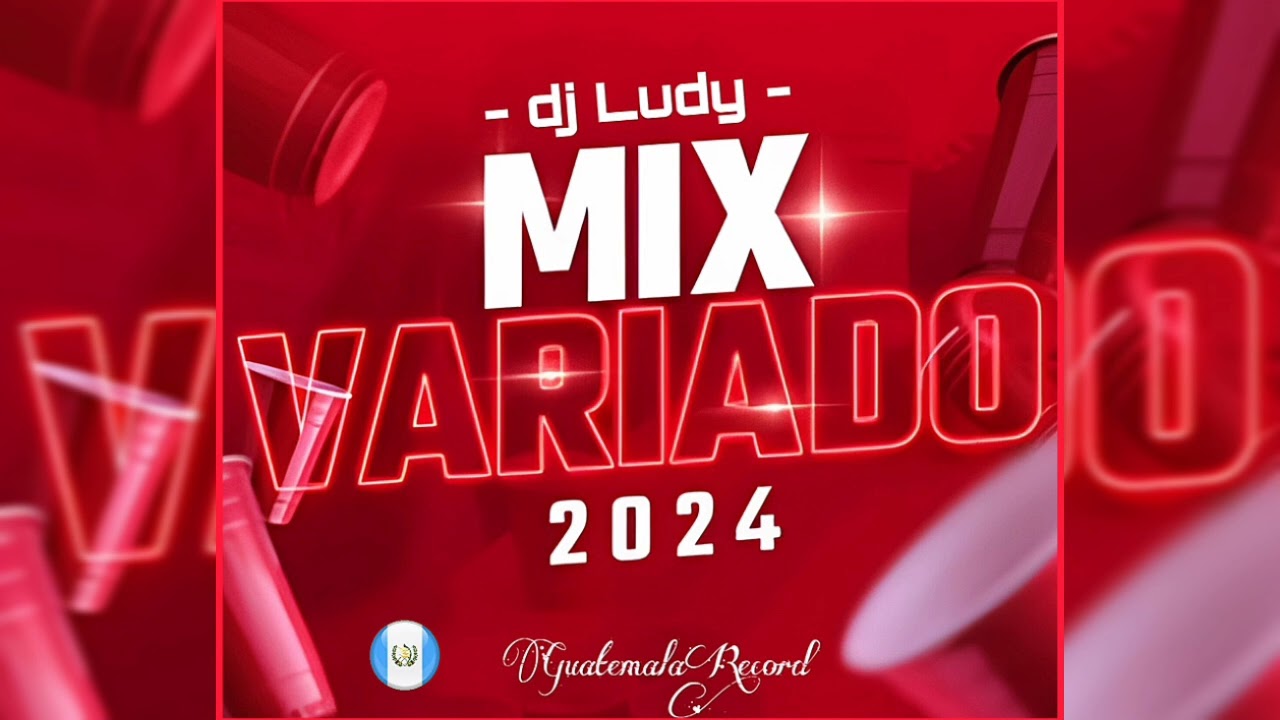 Mix Variado Para Bailar | @Dj_Ludy - Guatemalarecord 502