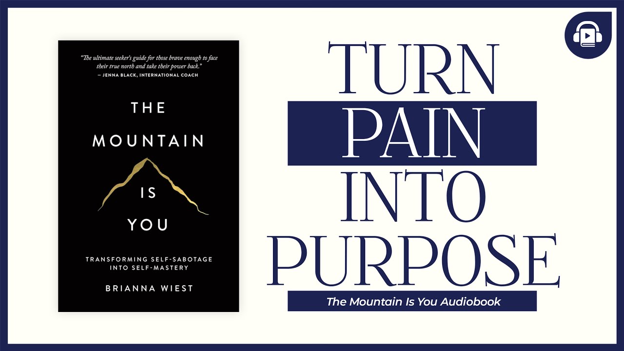The Mountain Is You Summary | Break Self-Sabotage