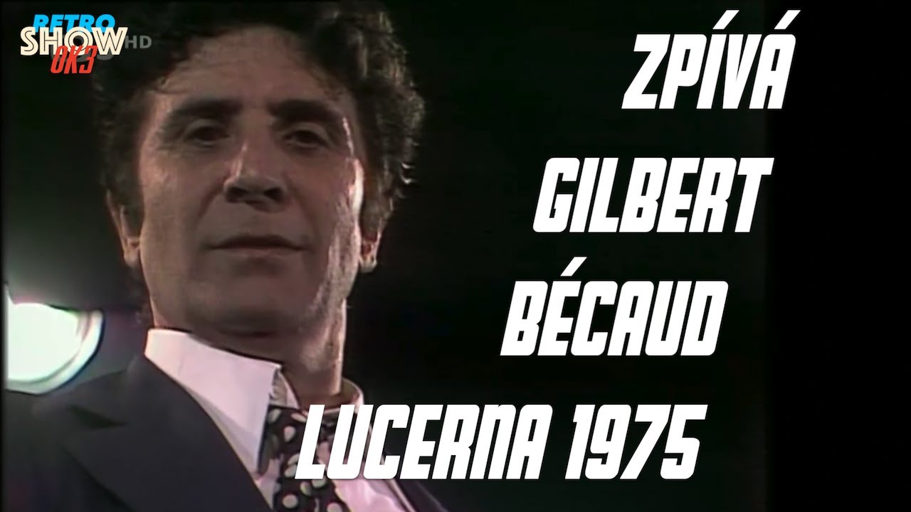Zpívá Gilbert Bécaud - Koncert známého francouzského zpěváka a skladatele v Lucerně roku 1975 (1976)