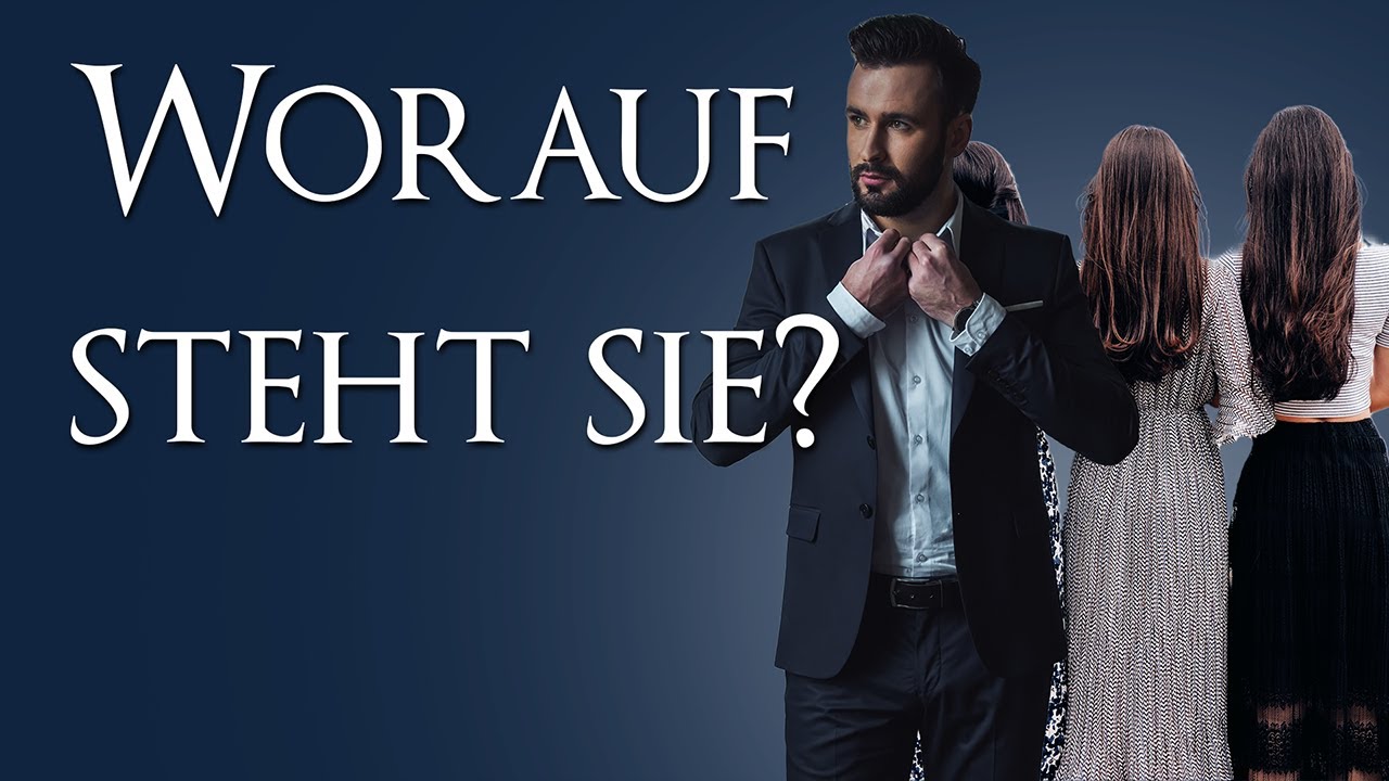 Was Frauen an dir WIRKLICH mögen...