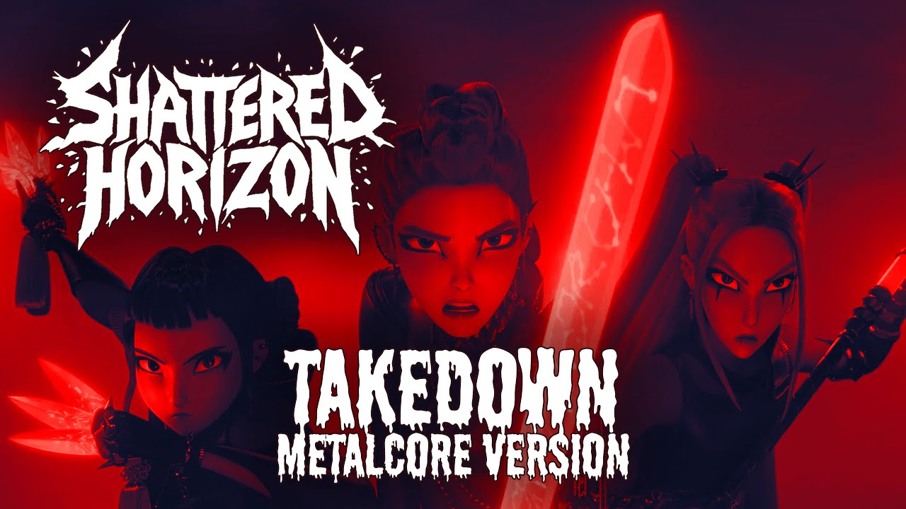 Takedown (Metalcore Version) - Shattered Horizon // K-POP DEMON HUNTERS GOES METALCORE