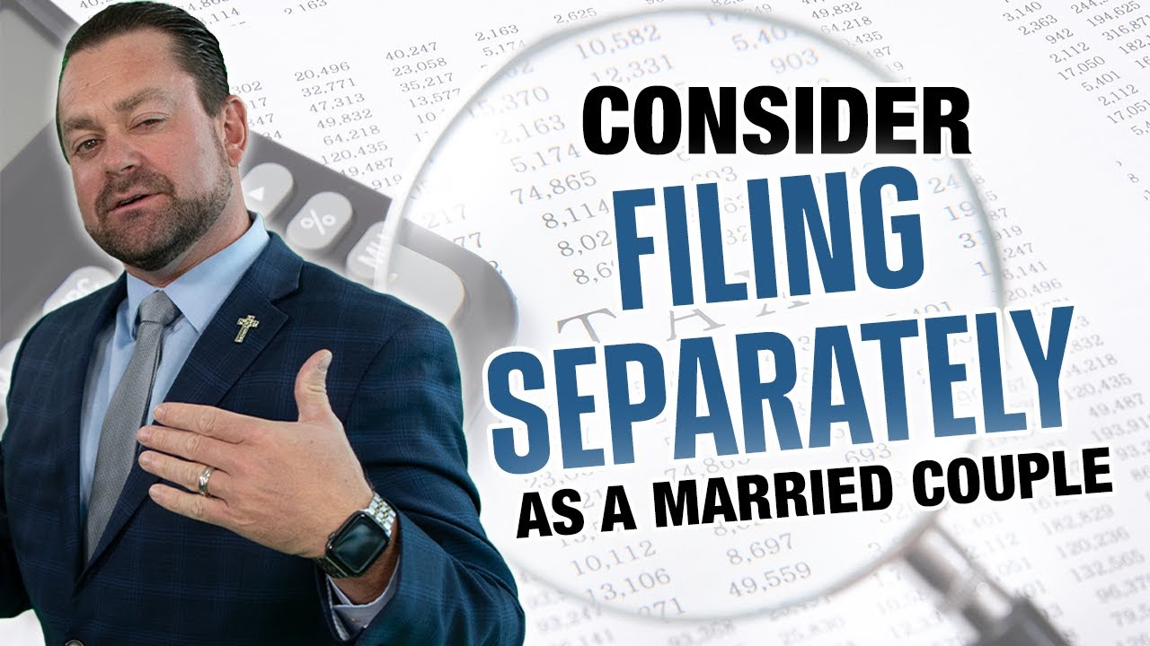 Why You Should Consider Filing SEPARATELY as a Married Couple