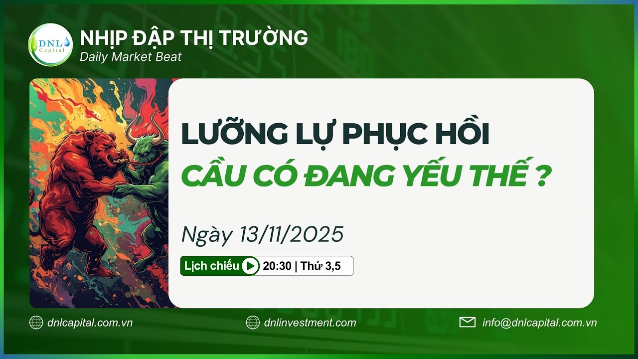 DẦU KHÍ DẪN DẮT NHƯNG ĐẦU TƯ THẾ NÀO NÀO PHÙ HỢP ? | NHỊP ĐẬP THỊ TRƯỜNG 13.11.2025 | DNL Capital
