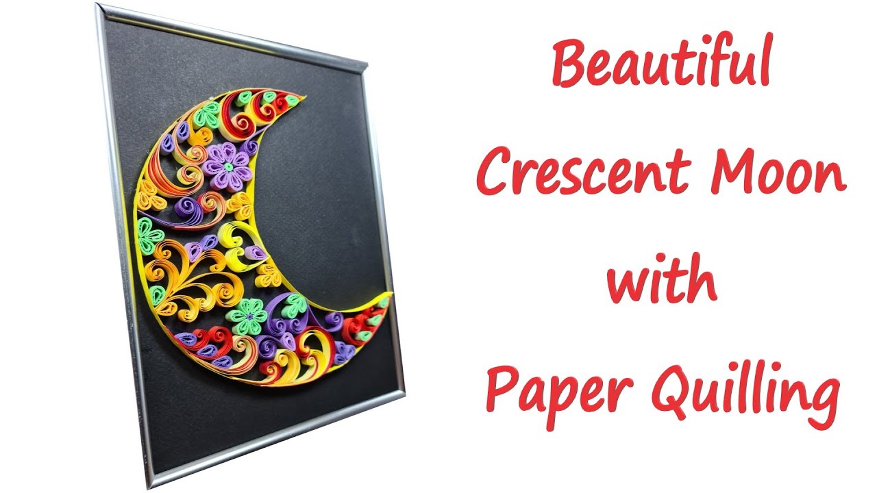 How to create a bright colorful crescent moon with paper quilling - Easy DIY