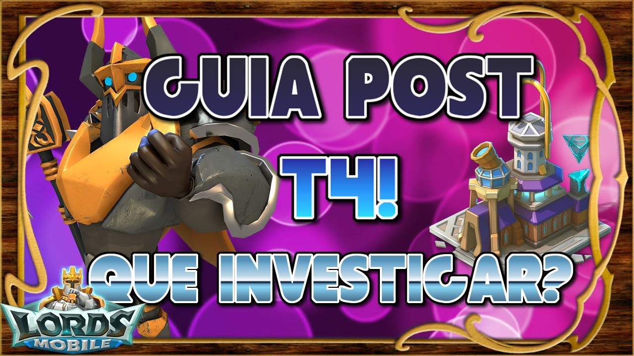 Lords Mobile ES - Guías - Qué investigar una vez he conseguido mis T4? Especial jugadores F2P!