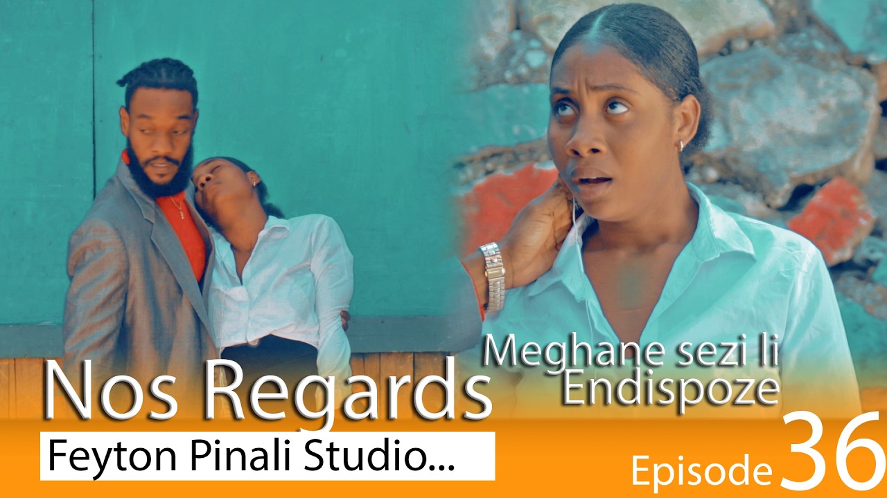 Nos Regards episode 36 MEGHANE SEZI lI ENDISPOZE