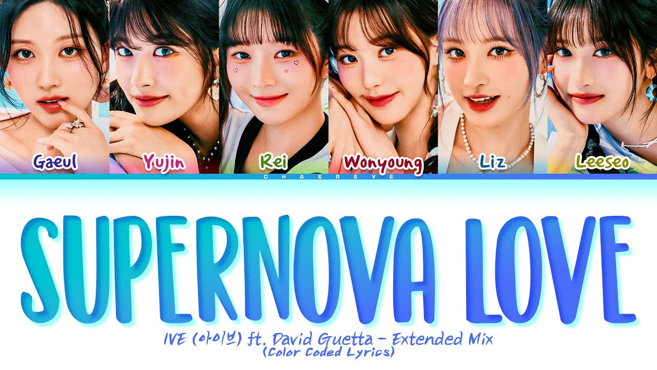 IVE Supernova Love (Extended Mix) Lyrics (Color Coded Lyrics)