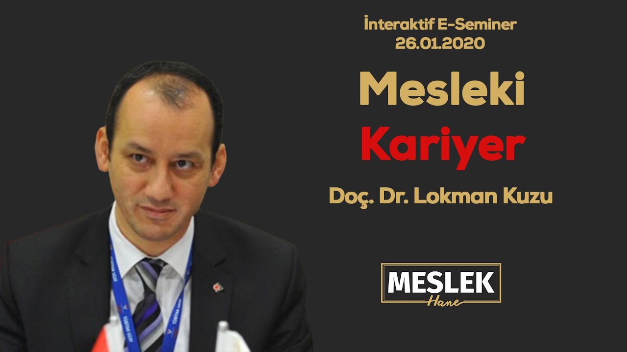 Mesleki Kariyer - Doç Dr. Lokman Kuzu - İnteraktif E-Seminer