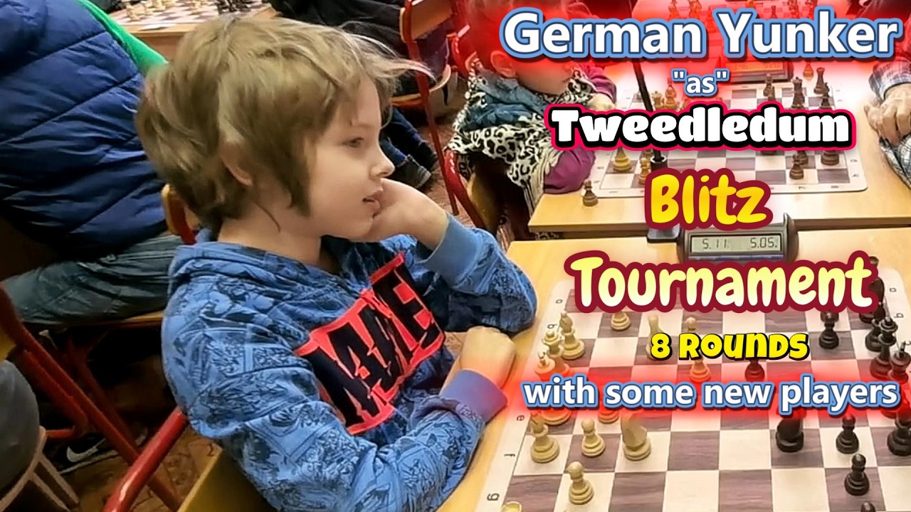 German Yunker | Tweedledum | (1816) - Blitz Tournament-8 Rounds