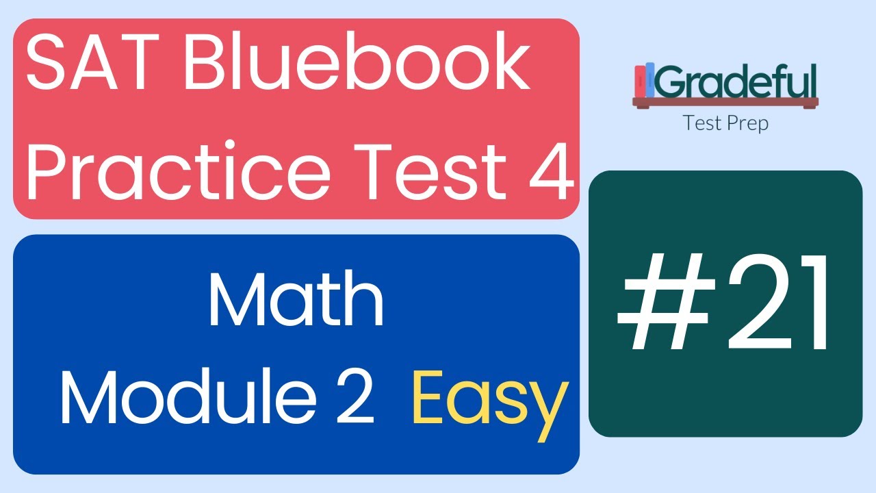 Question 21, Math Module 2 Easy, SAT Bluebook Test 4 – SAT Prep