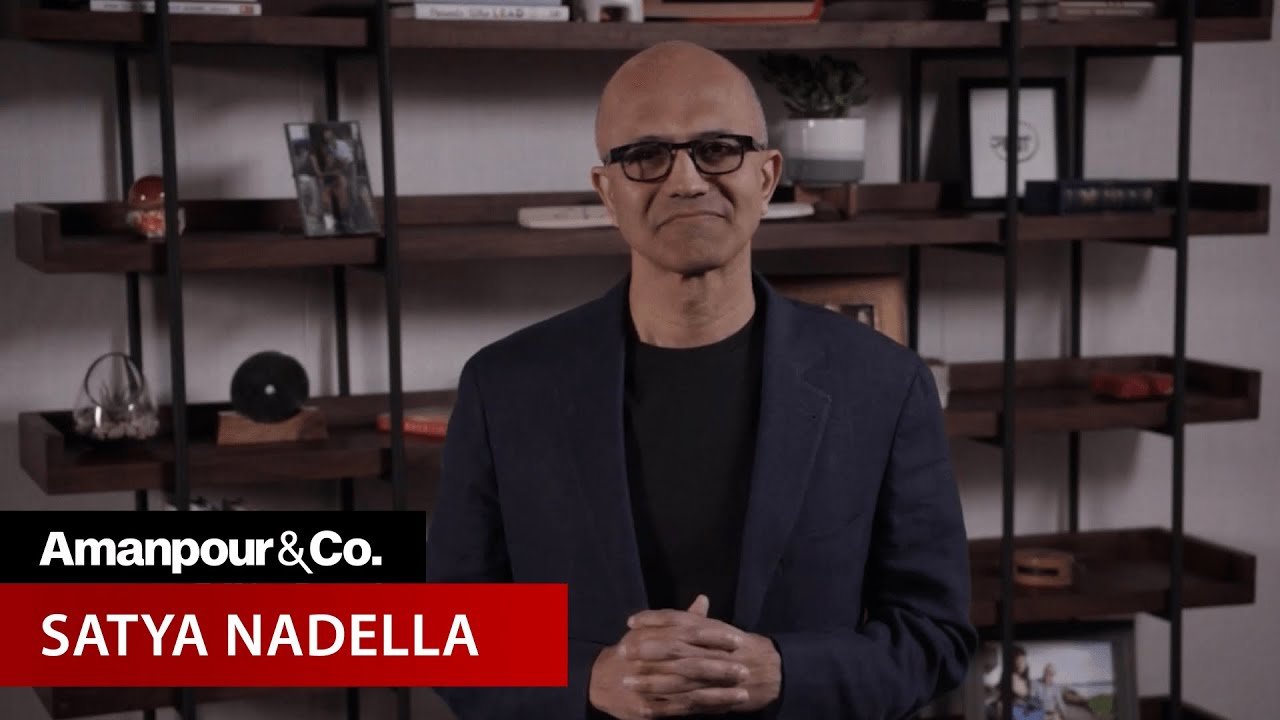 Microsoft’s Satya Nadella on the Future of Work and Innovation Amid COVID-19 | Amanpour and Company