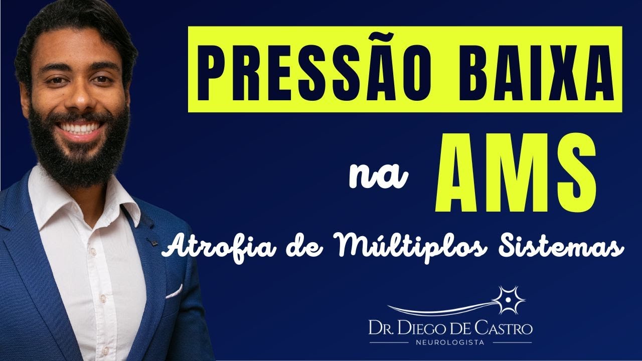 Pressão Baixa na AMS (Atrofia de Múltiplos Sistemas) | Dr Diego de Castro Neurologista