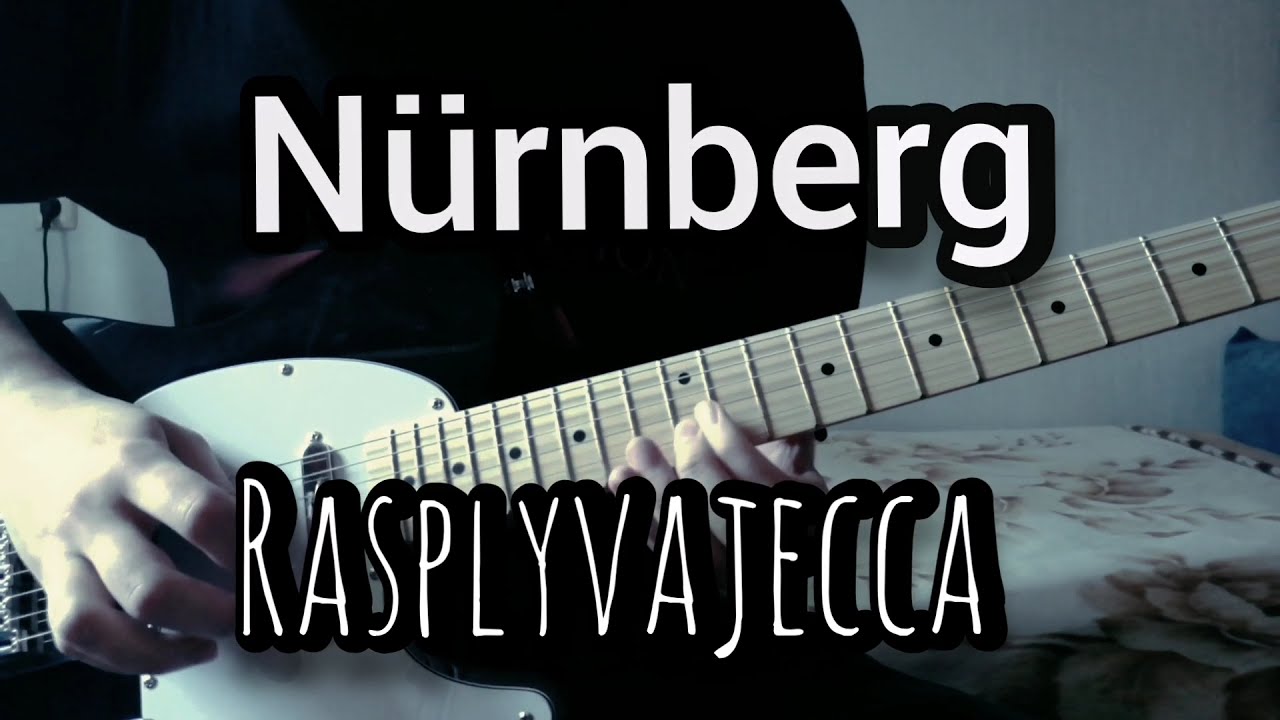 Nürnberg - Rasplyvajecca Guitar Cover
