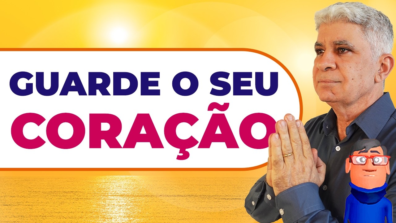 GUARDA O TEU CORAÇÃO - Minuto Com Deus de Hoje