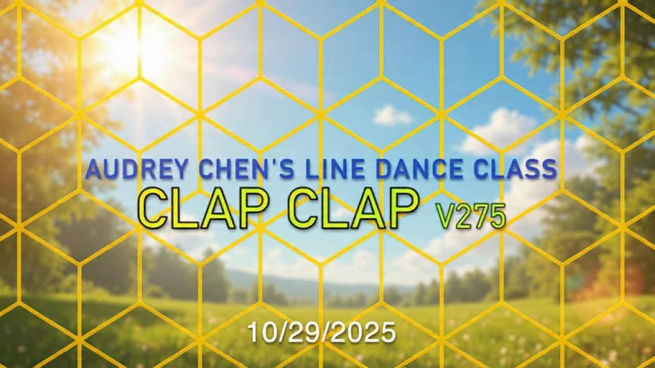 Clap Clap   V275🌻🌷🌹  Audrey Chen's Line dance class (tutorial & dance中文教學）10/28/2025