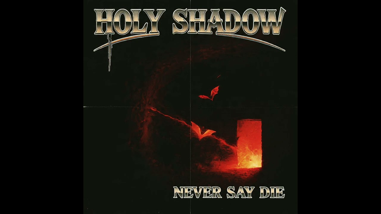 Holy Shadow - Never Say Die