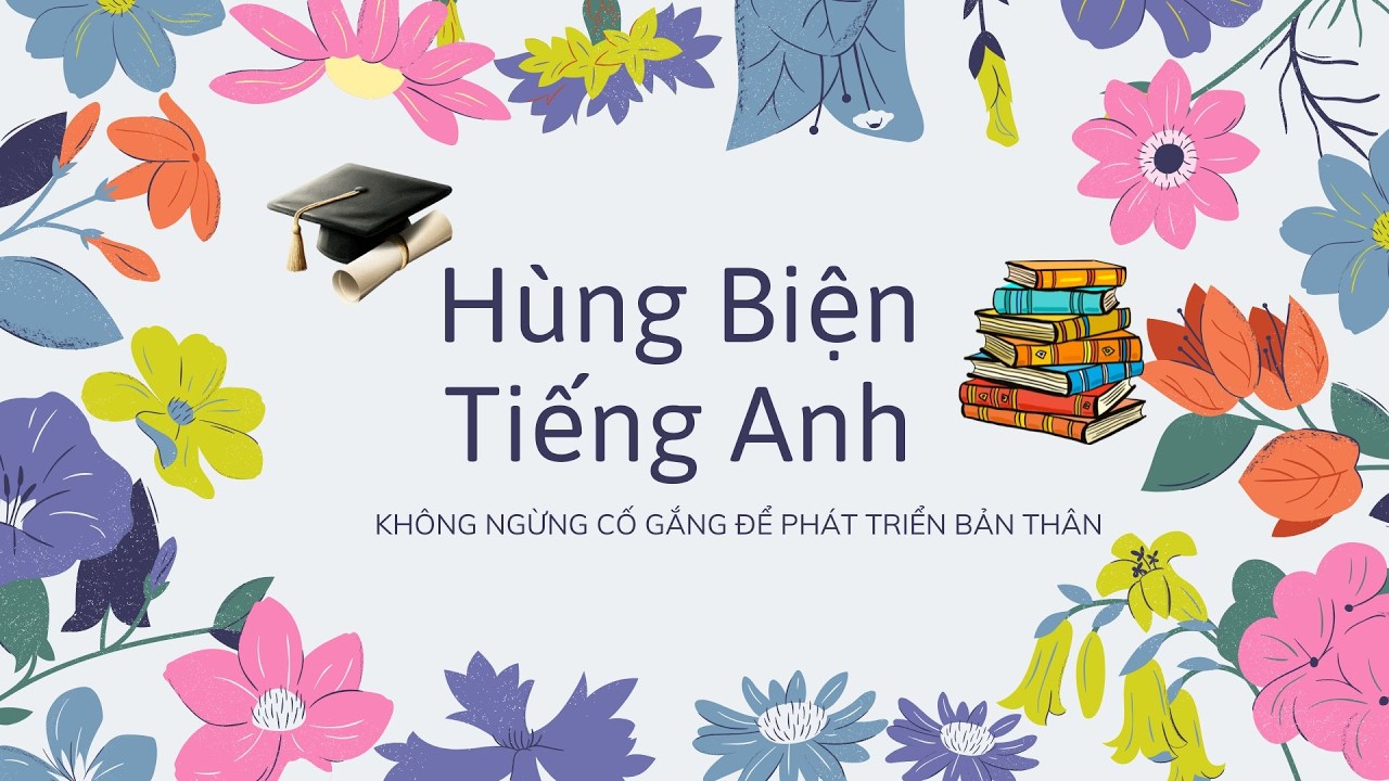 HÙNG BIỆN TIẾNG ANH