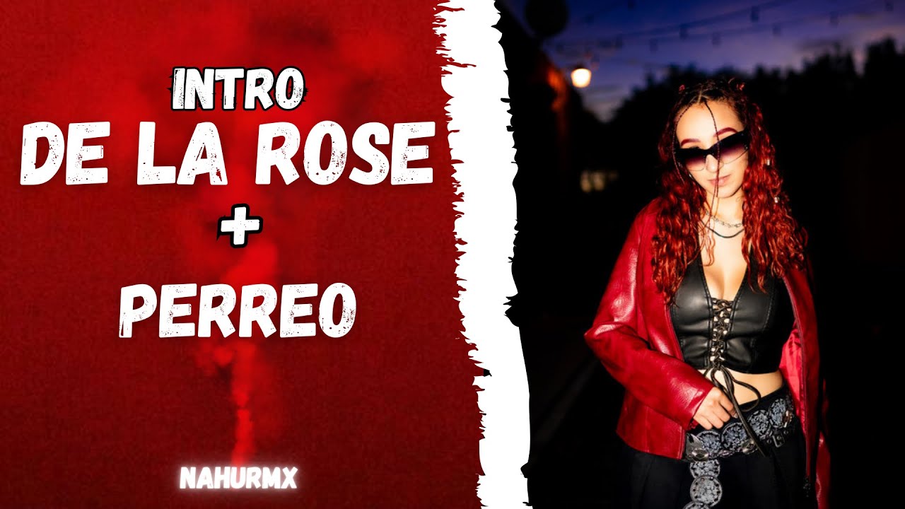 INTRO DE LA ROSE + PERREO🍾 - NahuRMX