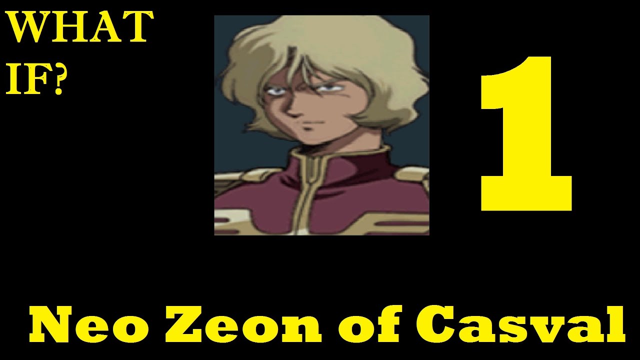 Gihren No Yabou: What if? The Zeon of Casval Deikun: Part 1