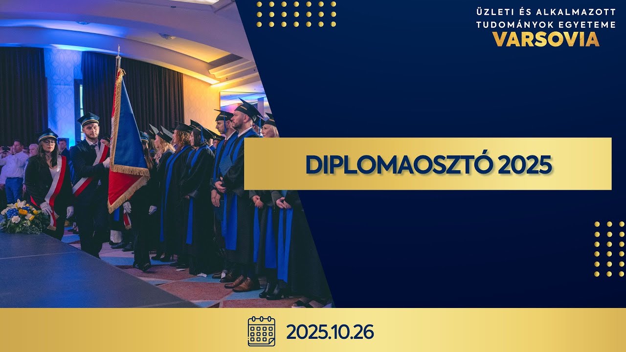 Diplomaosztó ünnepség - 2025  - Varsovia Üzleti és Alkalmazott Tudományok Egyeteme (hosszabb verzió)
