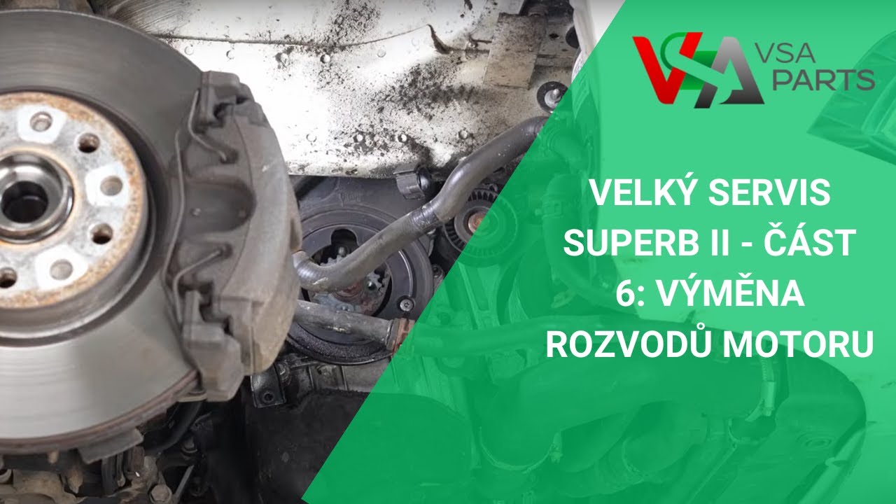 Velký servis Superb II - část 6: Výměna rozvodů motoru | VSAPARTS.CZ