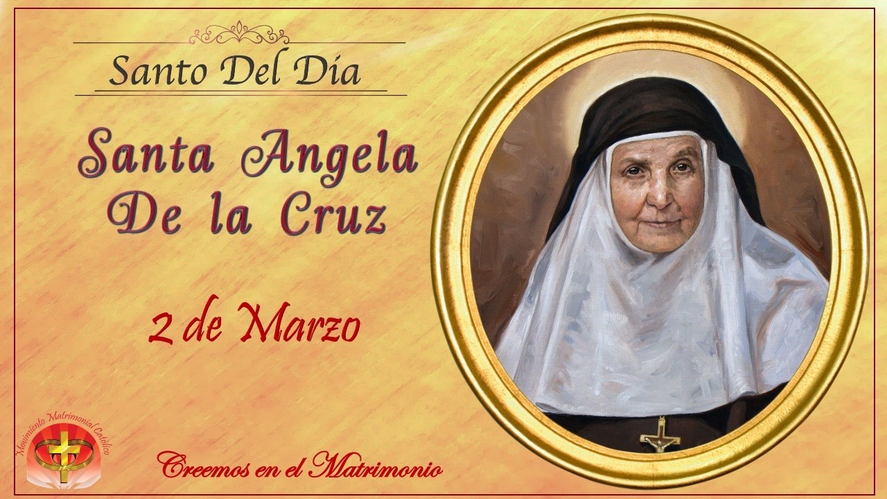 SANTO DEL DIA 2 DE MARZO - SANTA ANGELA DE LA CRUZ