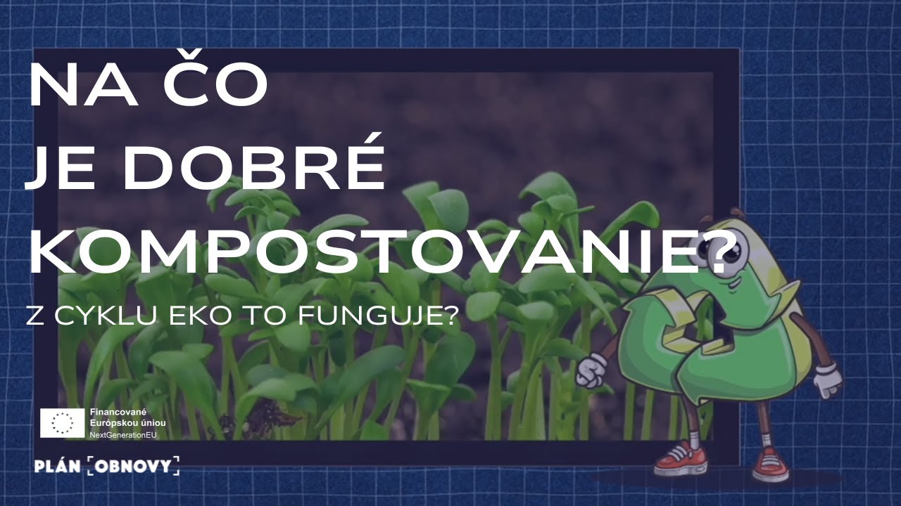 EKOVEDKO Na čo je dobr&eacute; kompostovanie? (z cyklu Eko to funguje?)