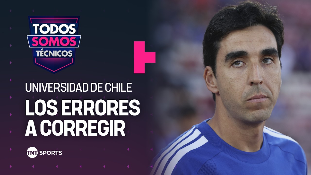 La actualidad de Universidad de Chile de cara a su partido ante Huachipato - Todos Somos Técnicos