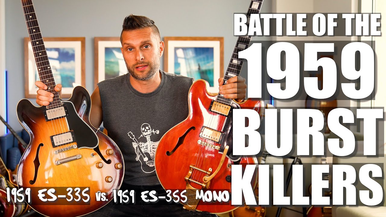 Battle of the 1959 BURST KILLERS - ES-335 VS. ES-355 Mono