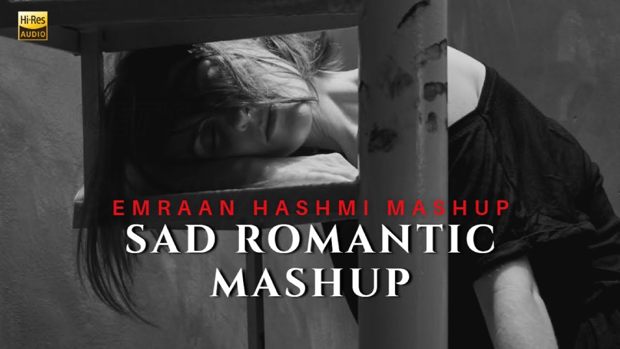 Sad Romantic Mashup 2023 | Emraan Hashmi Mashup | Heart Snapped