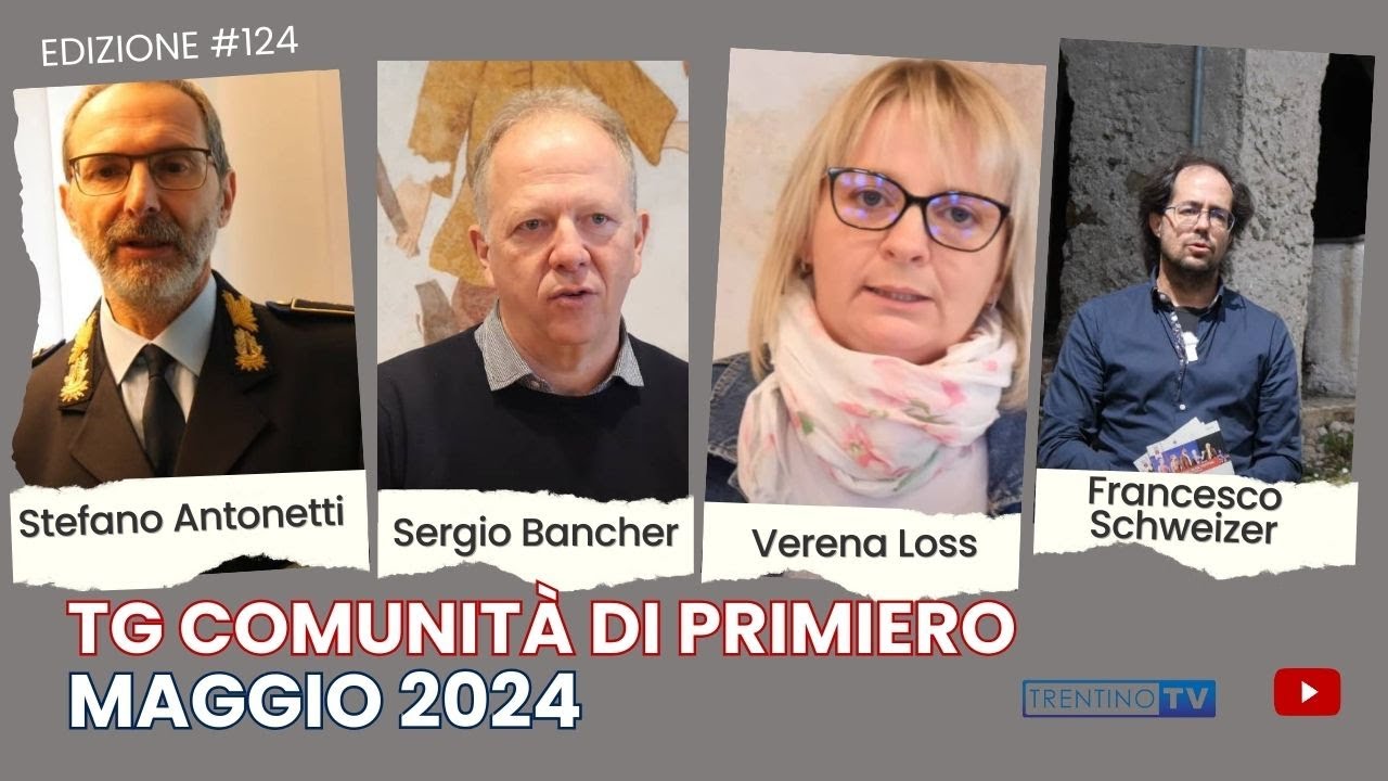 Tg Comunità di Primiero 124 del 26 05 2024
