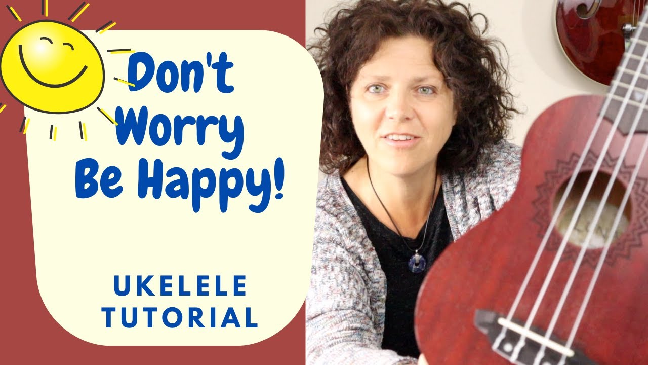 Don't Worry Be Happy - Ukelele Tutorial - EASY