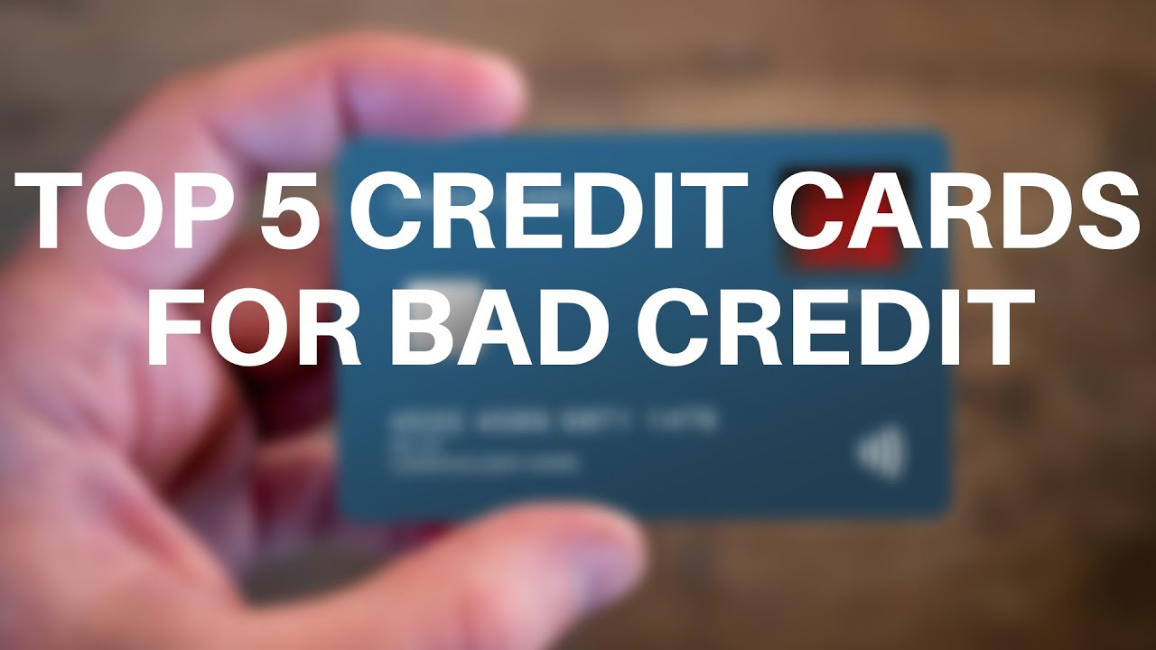 Top 5 Credit Cards For Bad Credit - 2020