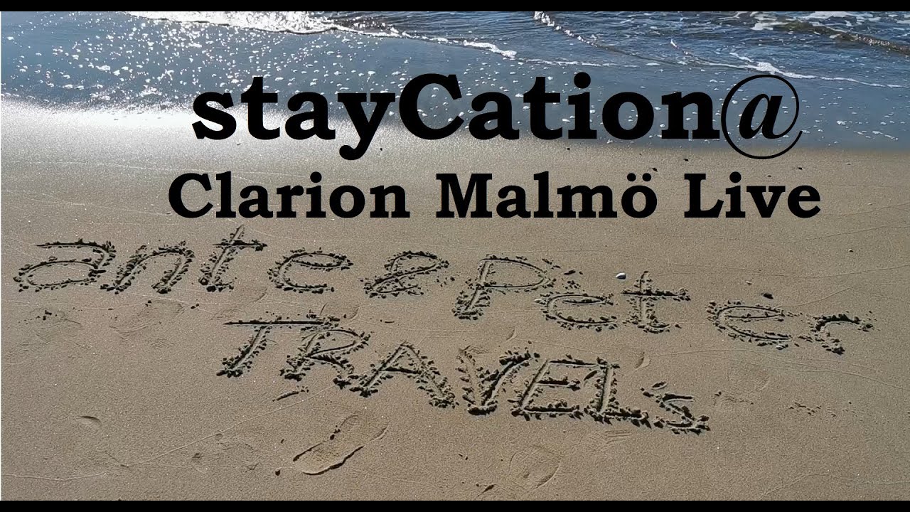 stayCation@ Clarion Hotel Malmö Live