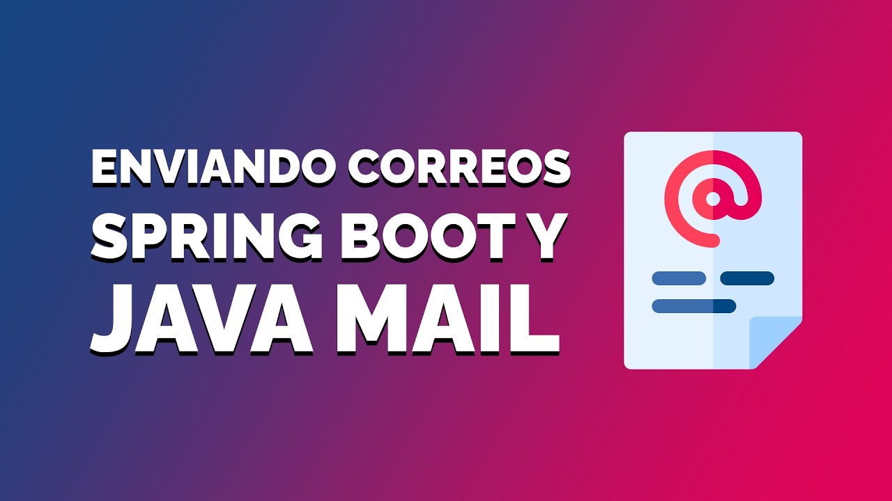 Enviando Correos Electrónicos con Spring Boot #ByteCode #Stream #7
