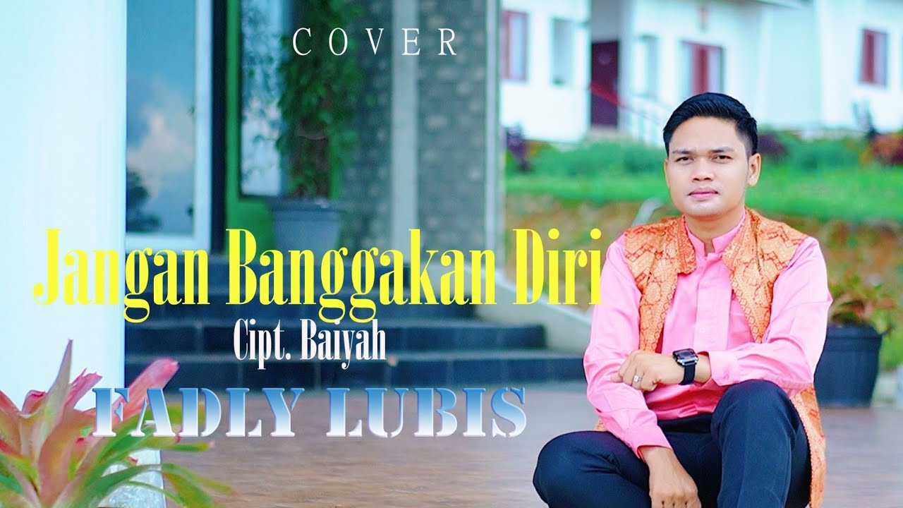 JANGAN BANGGAKAN DIRI ( Asmidar Darwis ) || FADLY LUBIS || Cover