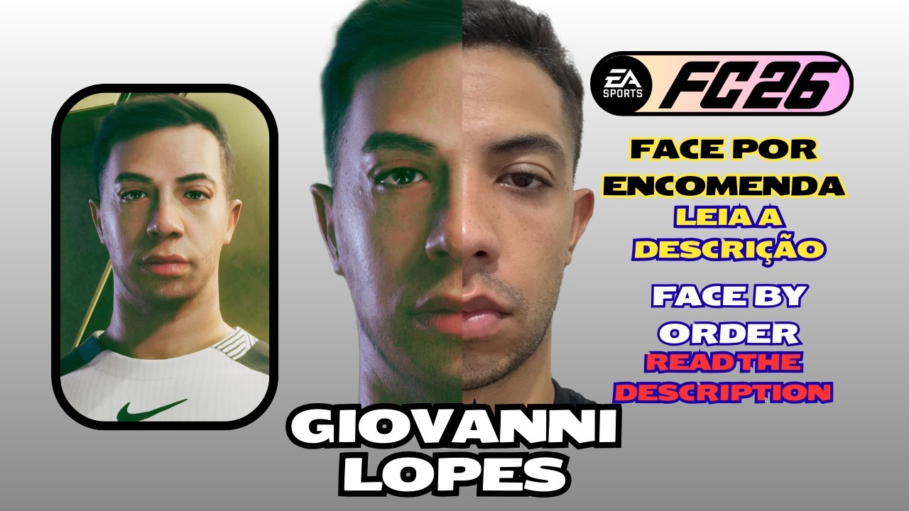 EaFc26 FACE POR ENCOMENDA | FACE BY ORDER (GIOVANNI LOPES)