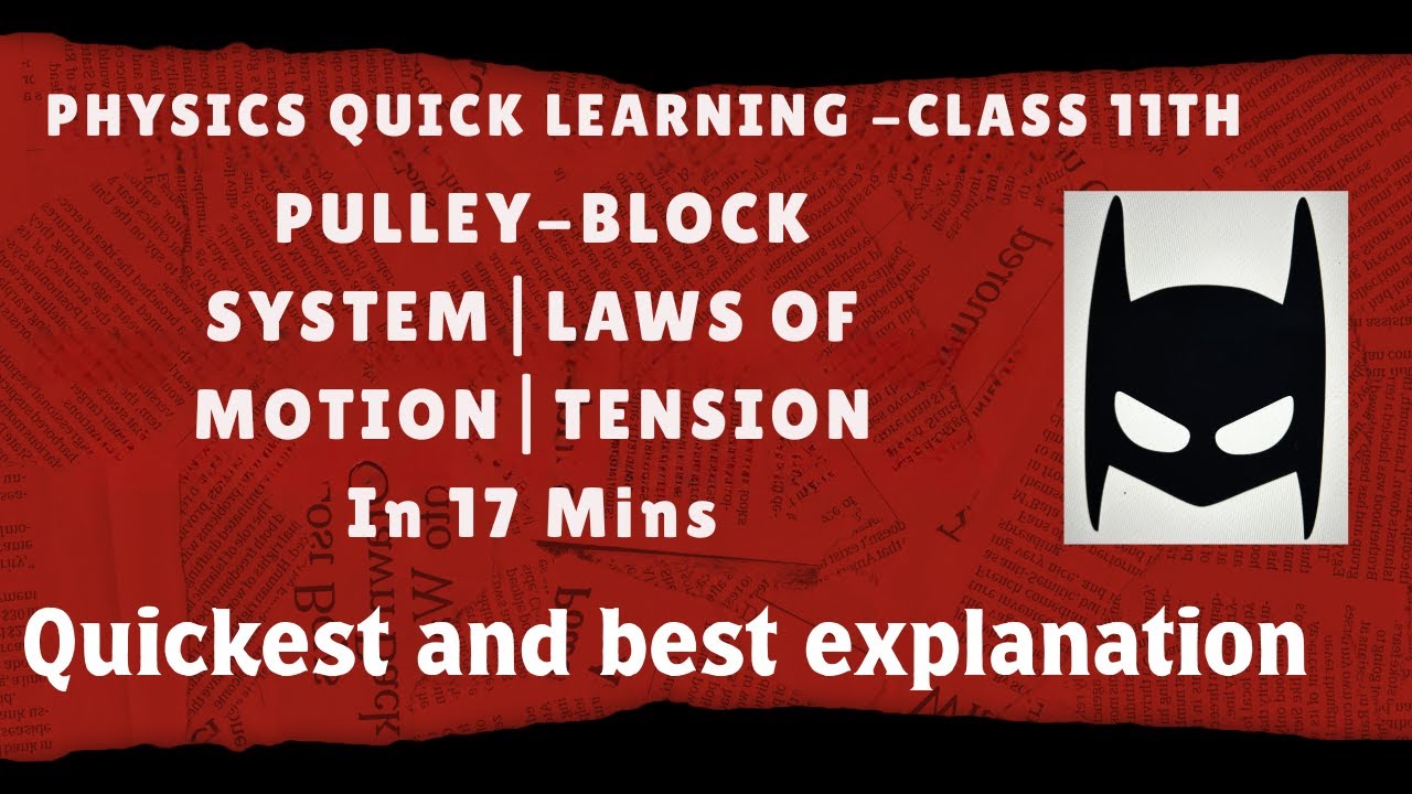 PULLEY-BLOCK SYSTEM | QUICK REVISION| LAWS OF MOTION | TENSION | CLASS 11 PHYSICS | CBSE,JEE,NEET